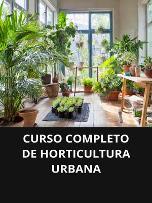 cover image of CURSO COMPLETO DE HORTICULTURA URBANA